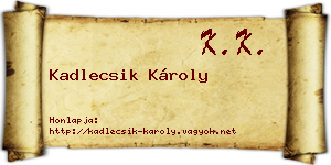 Kadlecsik Károly névjegykártya